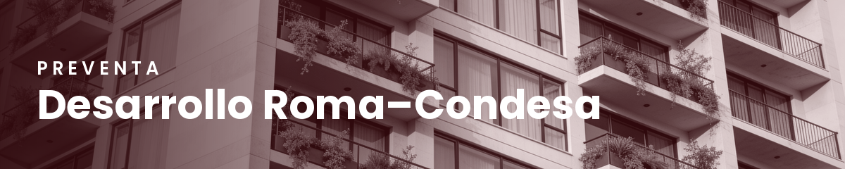 Preventa Desarrollo Roma–Condesa